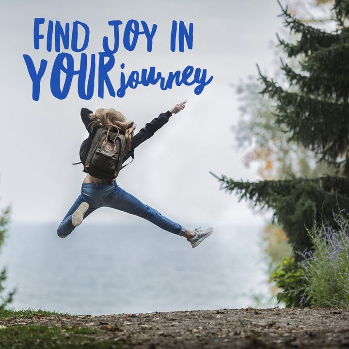 Find Joy in The Journey