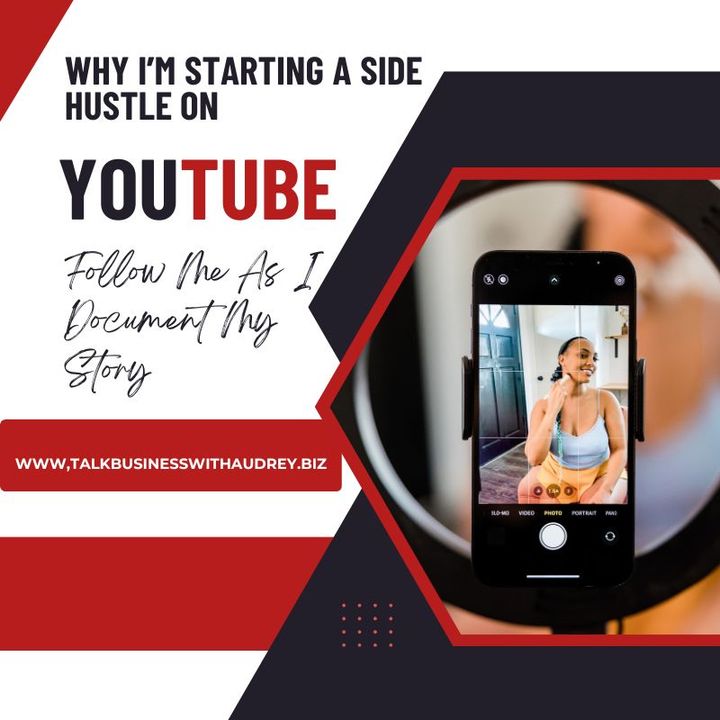 Talk Business Tuesday:  Why I'm Starting A YouTube Channel As A Side Hustle