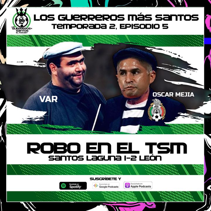 Robo en el TSM | Santos perdió 2-1 vs León| 2x05