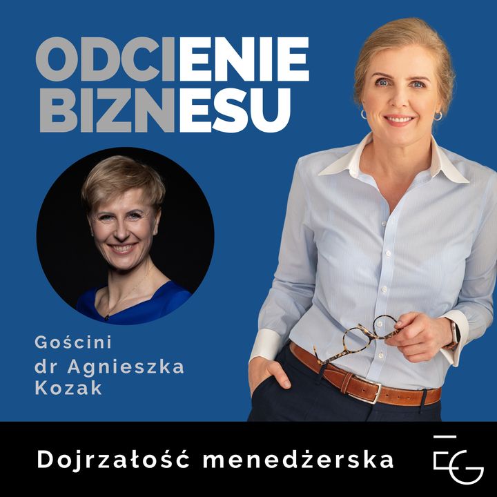 #18 - dr Agnieszka Kozak - Dojrzałość menedżerska