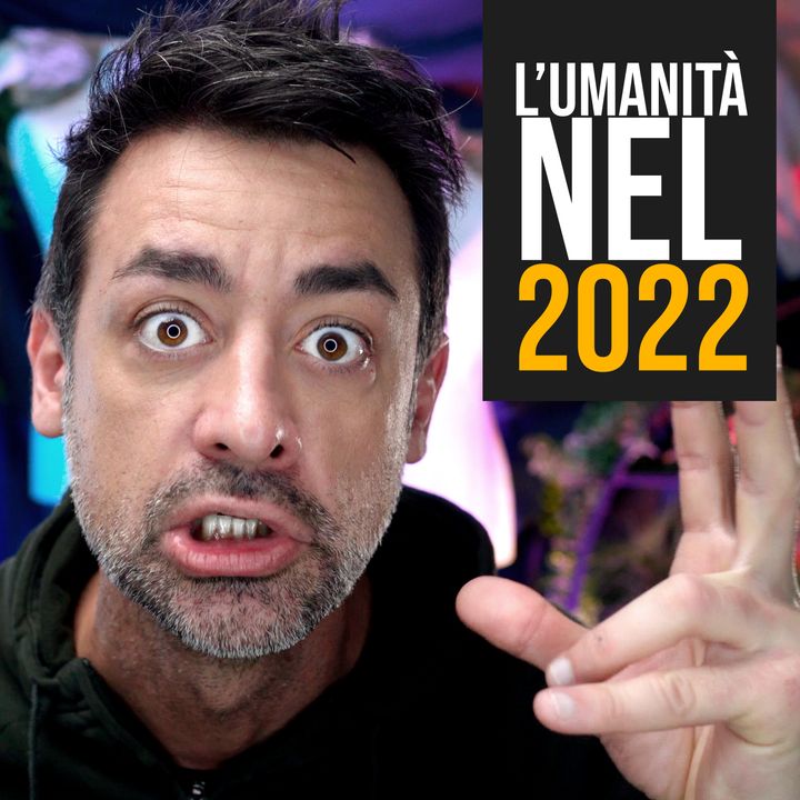 L'umanità nel 2022 (Buone notizie!)
