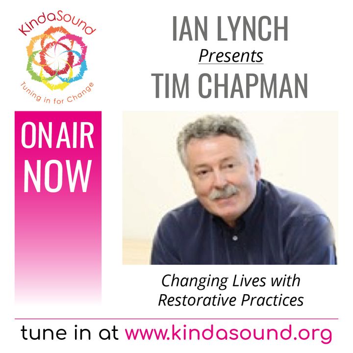 Tim Chapman: Changing Lives With Restorative Practices (Rites of Man Show with Ian Lynch)