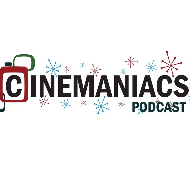 The Cinemaniac's Podcast