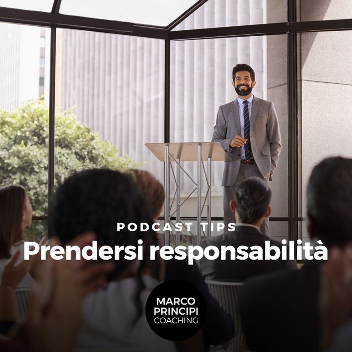 Podcast Tips "Prendersi responsabilità"