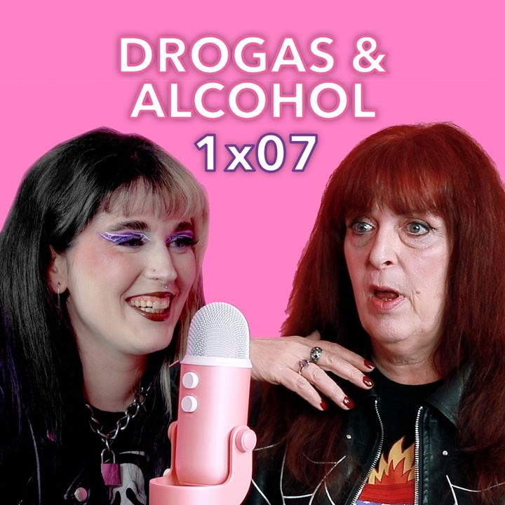 DROGAS Y ALCOHOL | La Madre que nos Parió 1x07
