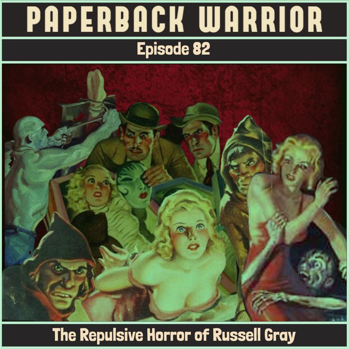 Episode 82: The Repulsive Horror of Russell Gray