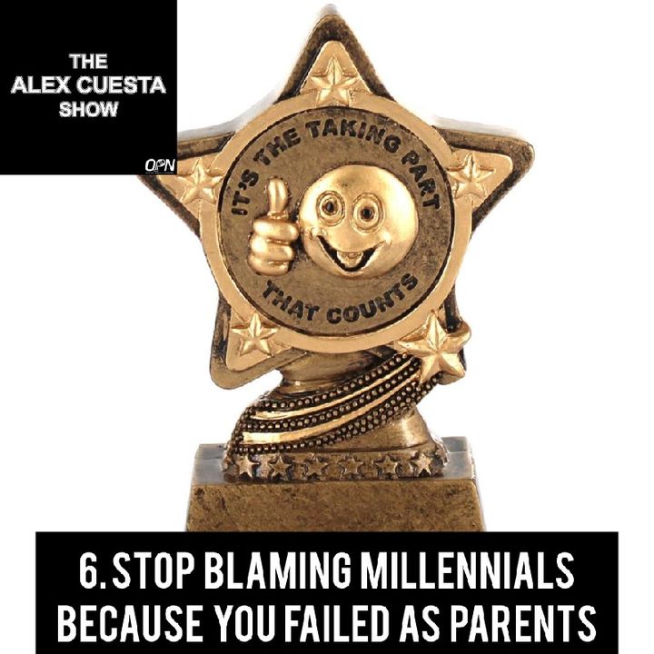 6. Stop Blaming Millennials Because You Failed as Parents