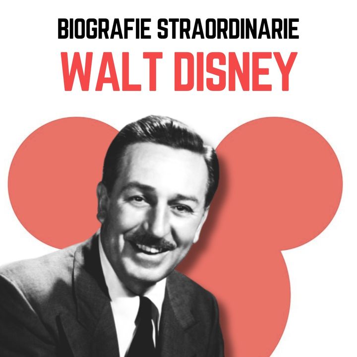 Biografie Straordinarie - Walt Disney