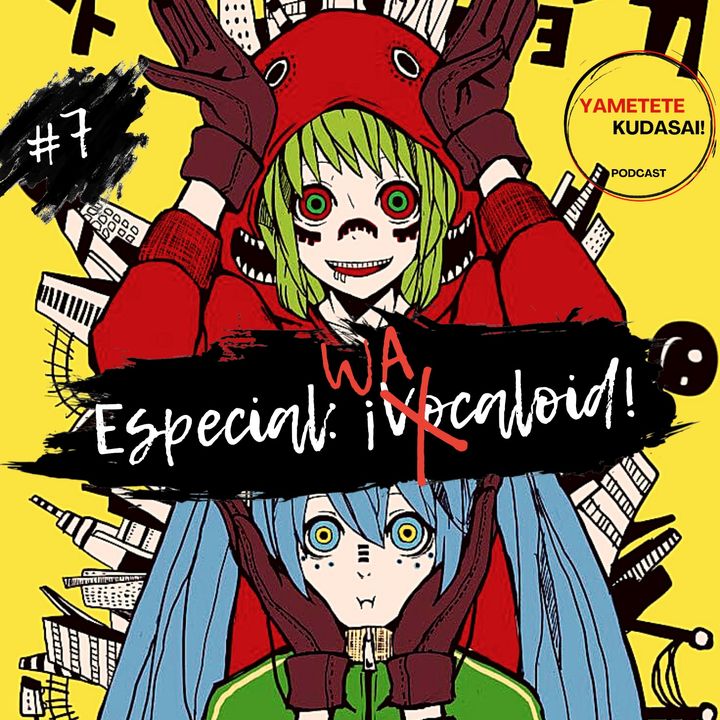 EP 7: Especial Vocaloid