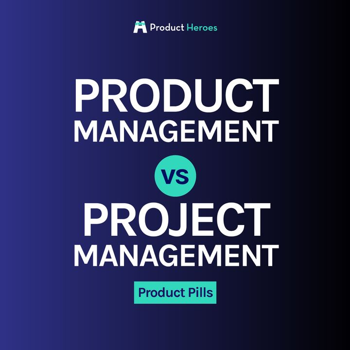 [Product Pills] Product Management vs. Project Management