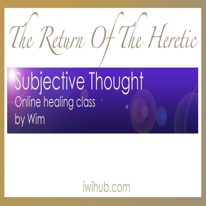 Subjective Thought - Online Healing Class by Wim