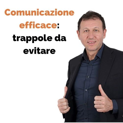 Comunicazione efficace: trappole da evitare