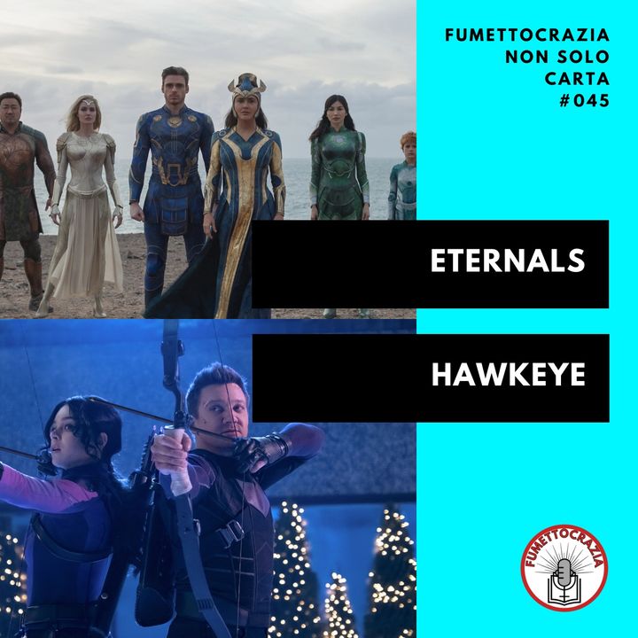 [#045] Eternals e Hawkeye