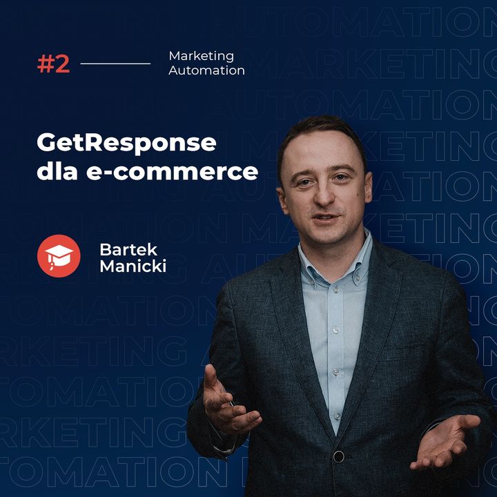 #39 GetResponse dla e-commerce. Bartosz Manicki