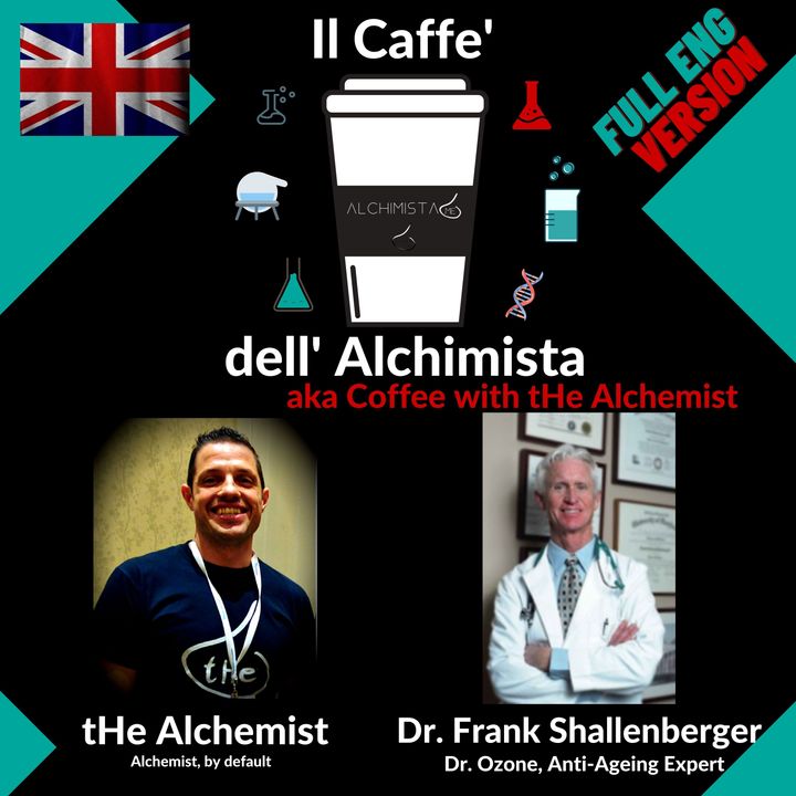 [ENG] ☕ Il Caffe' Dell' Alchimista- Coffee with the Alchemist ⚗️  Dr. Frank Shallenberger