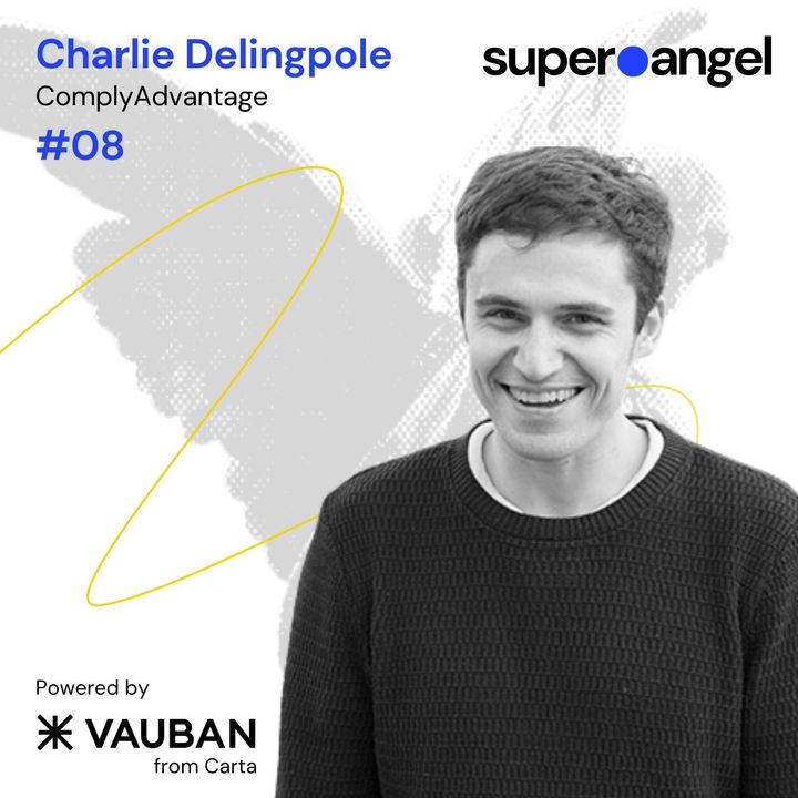 #08 Charlie Delingpole, ComplyAdvantage