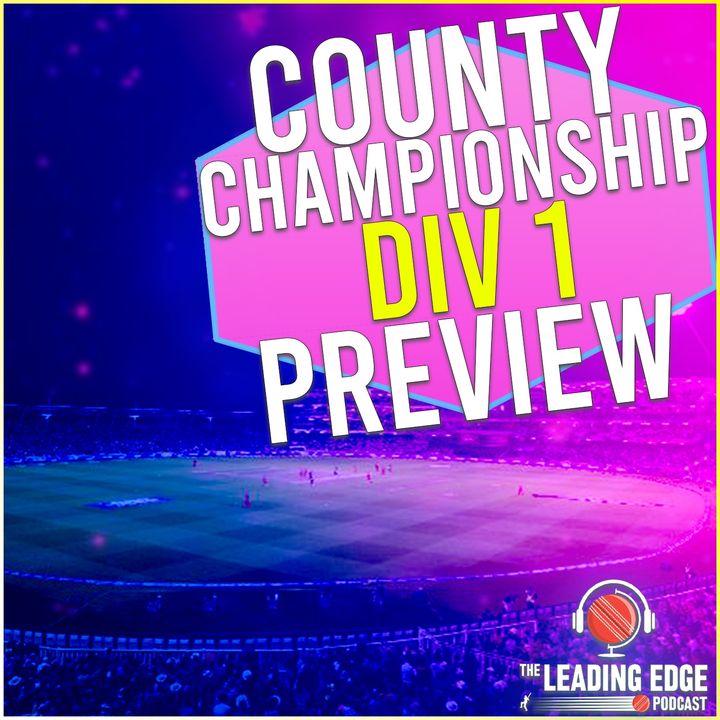 County Championship Division One 2022 Preview