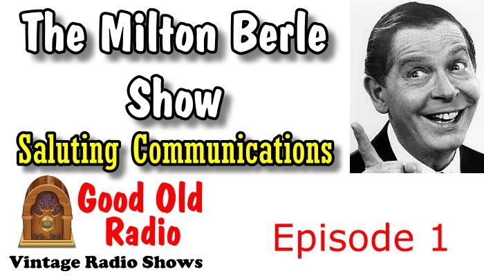 The Milton Berle Show, Saluting Communications Episode 1  | Good Old Radio #thefordtheater #oldtimeradio #miltonberleshow