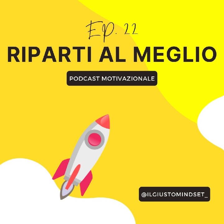 Podcast Motivazionale: "Riparti Al Meglio"