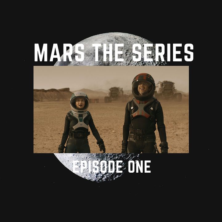 Mars  The Series Episode One