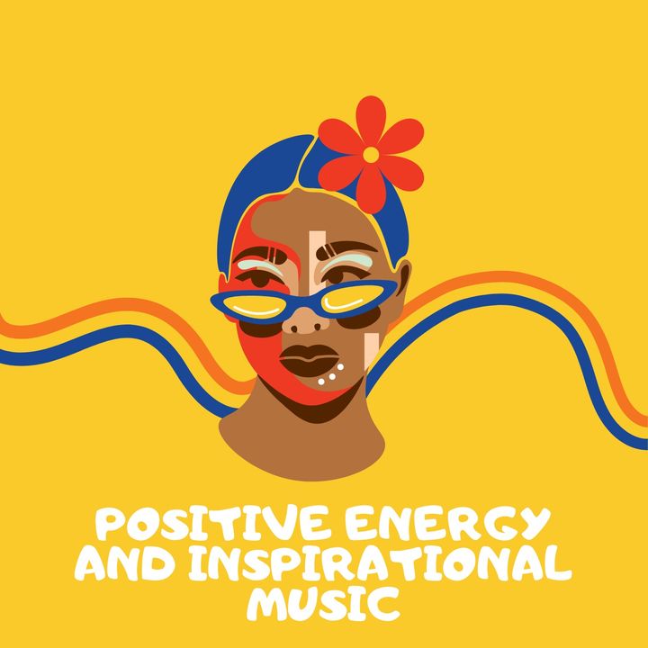 Positive Energy and Inspirational Music
