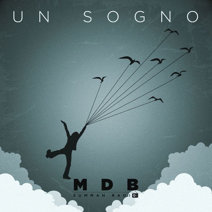 MDB Summah Radio | Ep. 60 "Un Sogno" (di Mario Trani)
