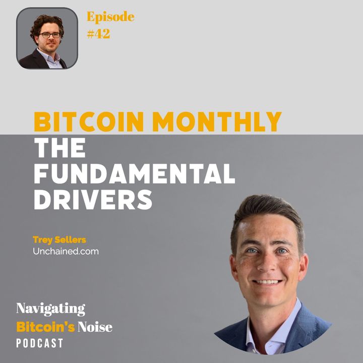 EP42 Bitcoin Fundamentals with Trey Sellers from Unchained