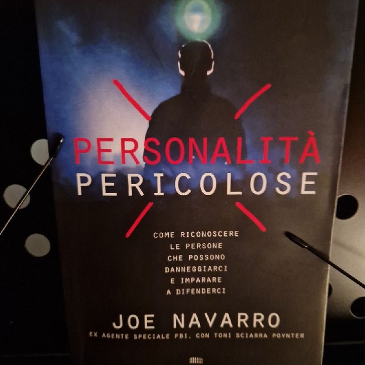 Personalità Pericolose; Joe Navarro - Molti impulsi , scarso controllo, nessuna riflessione