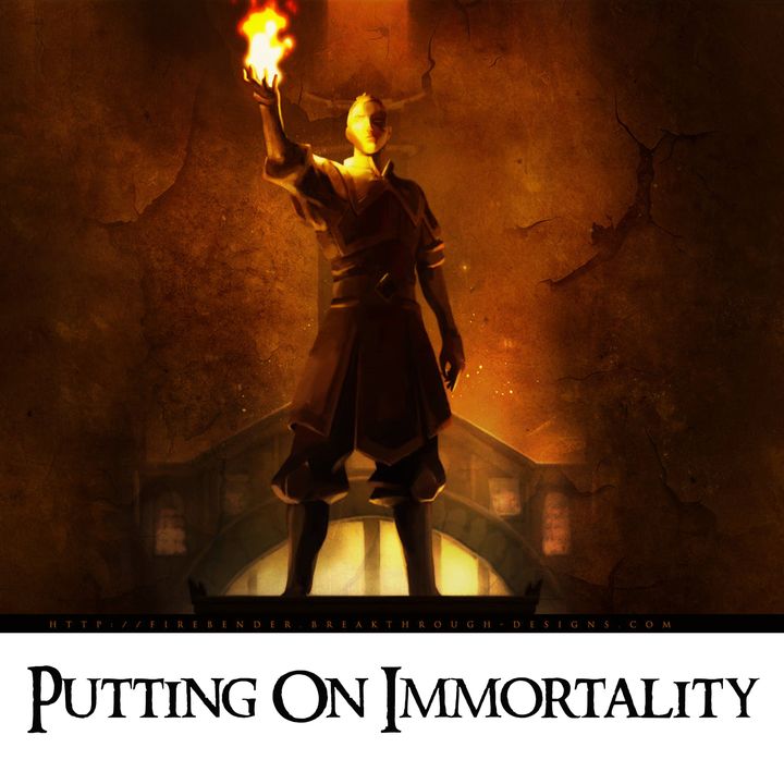 Putting On Immortality