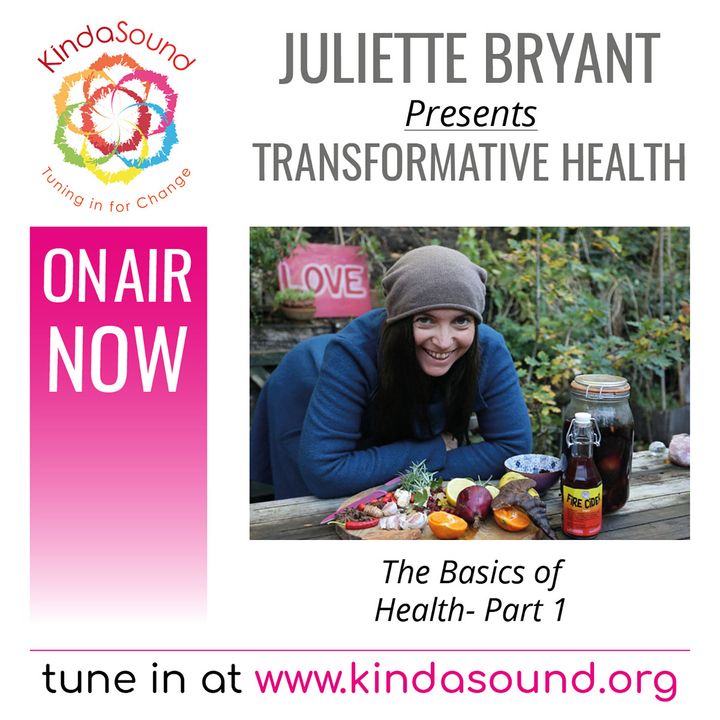 The Basics of Health (Transformative Health with Juliette Bryant)