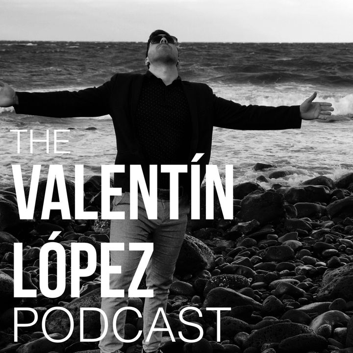 The Valentín López Podcast