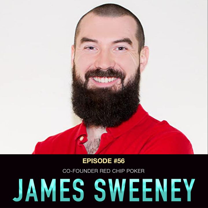 #56 James "Splitsuit" Sweeney: Co-Founder Red Chip Poker