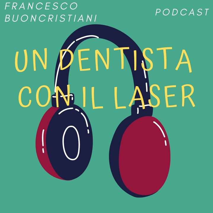 Il laser illumina l'odontoiatria - intervista al Dott. Francesco Buoncristiani - ep. 12