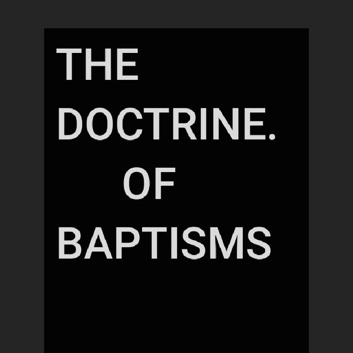Part 5 ,the doctrine of baptisms