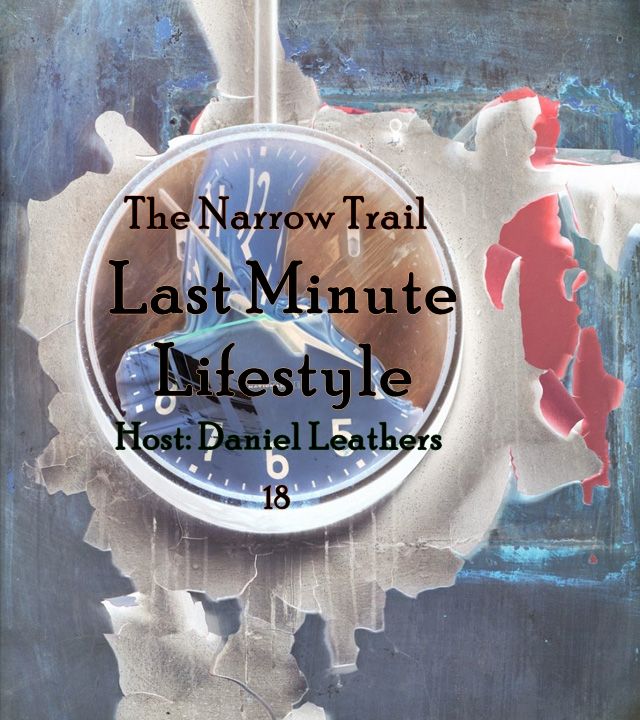 Last Minute Lifestyle - 18 - The Narrow Trail