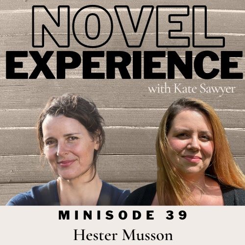 Minsode 39 - Hester Musson - tips for getting unstuck in your writing