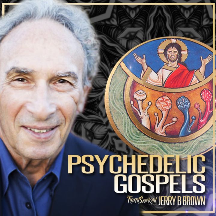The Psychedelic Gospels: The Secret History of Hallucinogens in Christianity | Jerry B. Brown