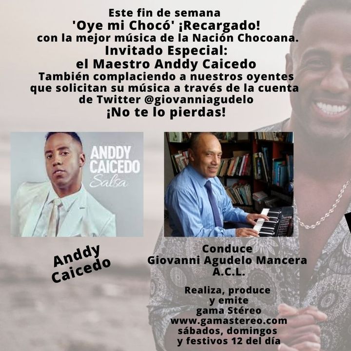 Oye mi Chocó Maestro Anddy Caicedo Invitado Especial Mayo 29 de 2021