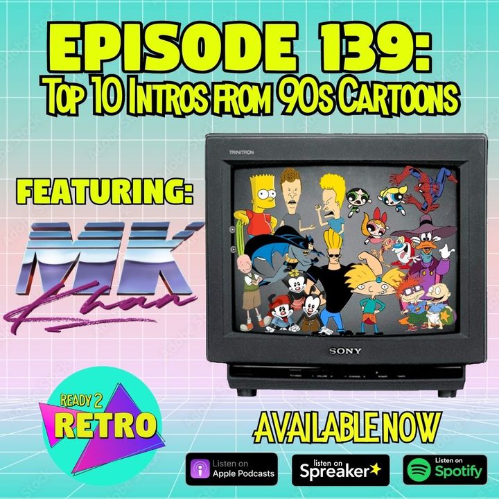 Episode 139: "Top 10 Intros from 90s Cartoons" with Musician M.K. Khan