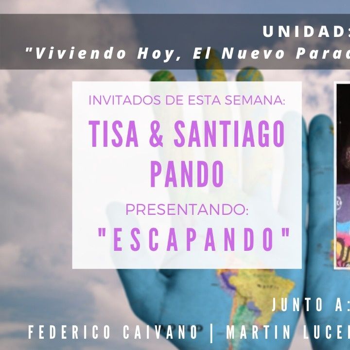 UNIDAD: Entrevista con Tisa & Santiago Pando - Escapando