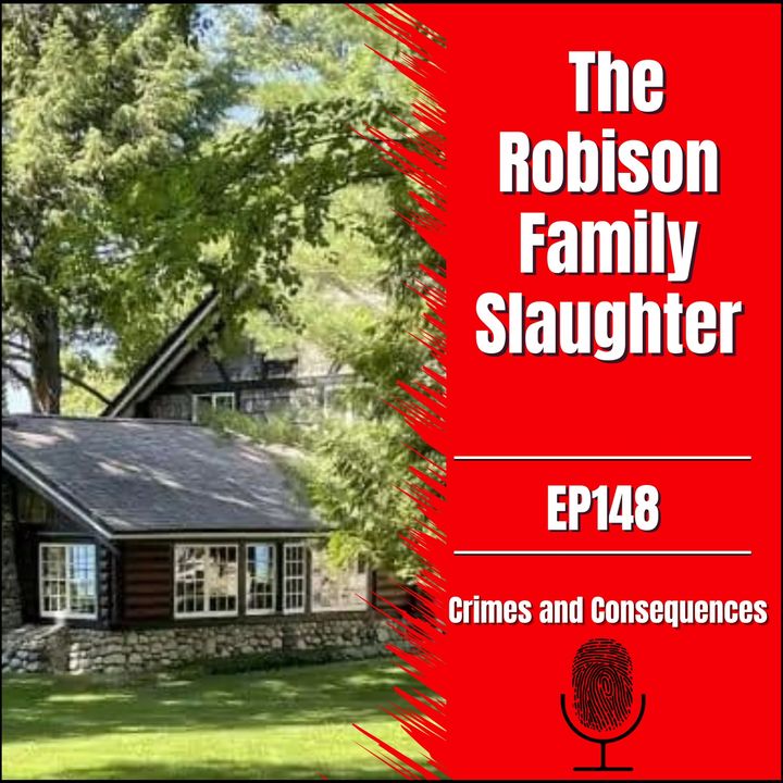 EP148: THE ROBISON FAMILY SLAUGHTER