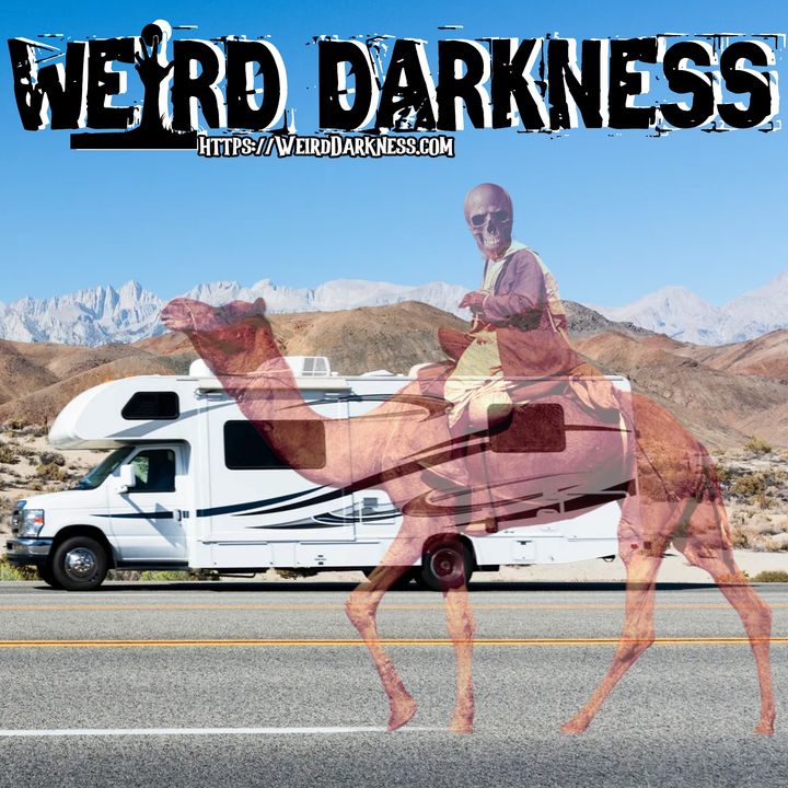 “AMERICA’S GHOST CAMELS” and 6 More Dark, Bizarre, or Terrifying True Stories! #WeirdDarkness