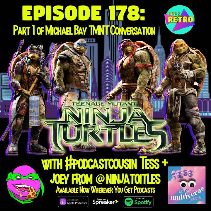 Episode 178: "Teenage Mutant Ninja Turtles" (2014) with @tessllanos & @ninjatoitles