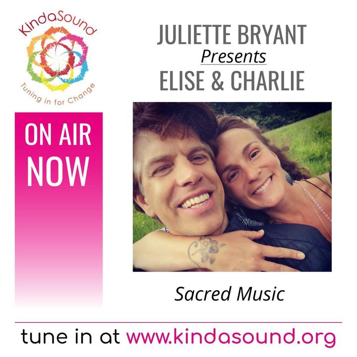 Sacred Music | Elise & Charlie on Transformative Health with Juliette Bryant