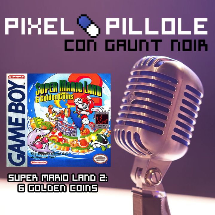 Pixel Pillole - Super Mario Land 2: 6 Golden Coins (1992)
