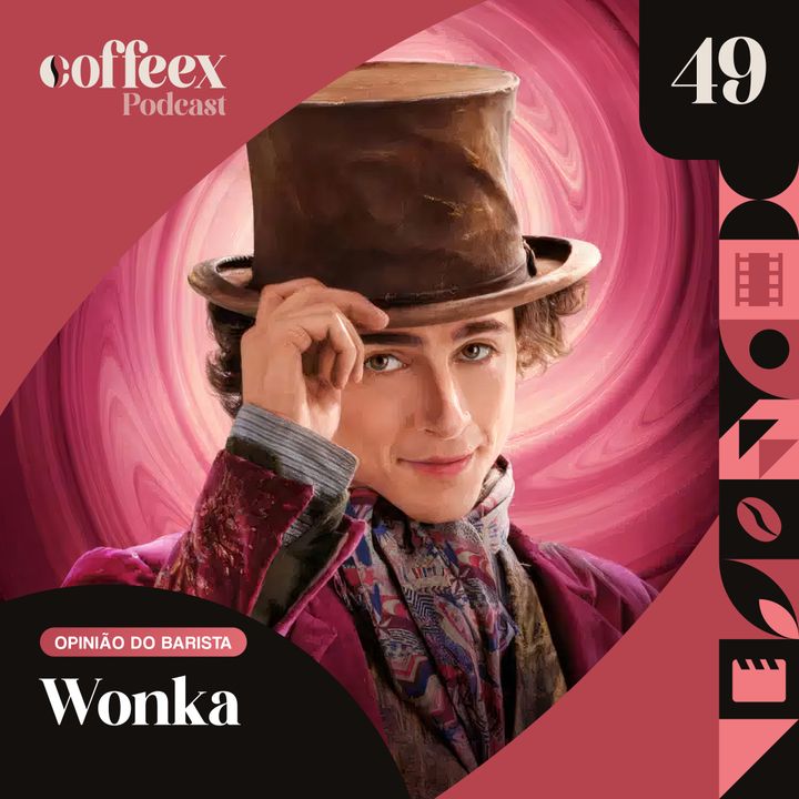 Wonka | Opinião do Barista #49