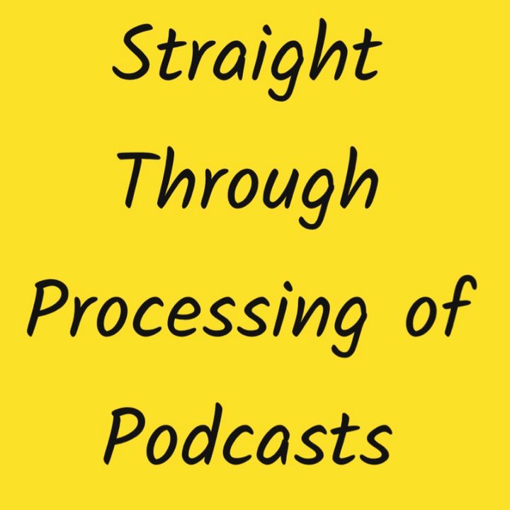 Test Case to Do Straight Through Processing of Podcasts