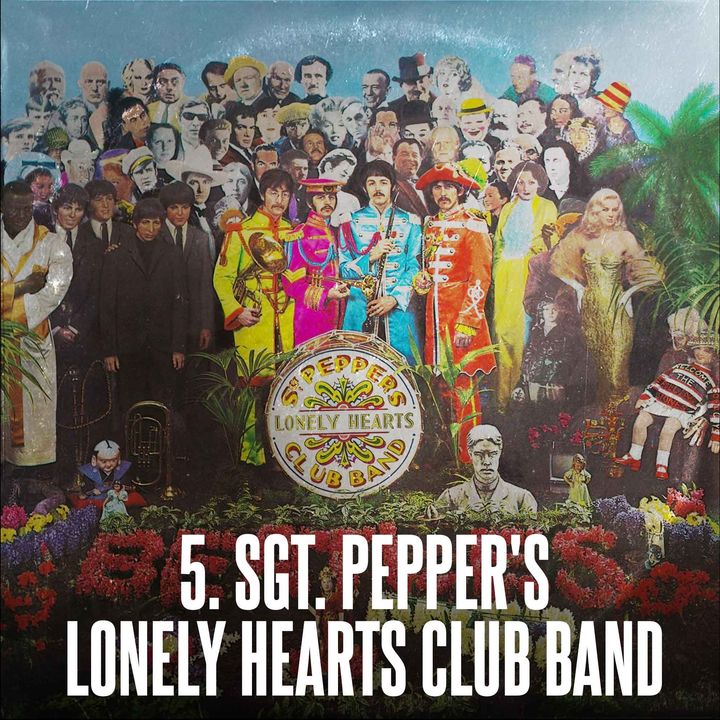 Ep 5 - The Beatles - Sgt. Pepper's Lonely Hearts Club Band