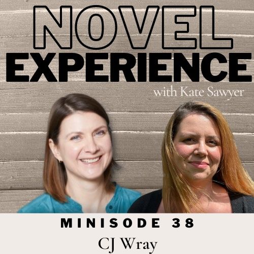 Minisode 38 - CJ Wray - tips for getting unstuck in your writing