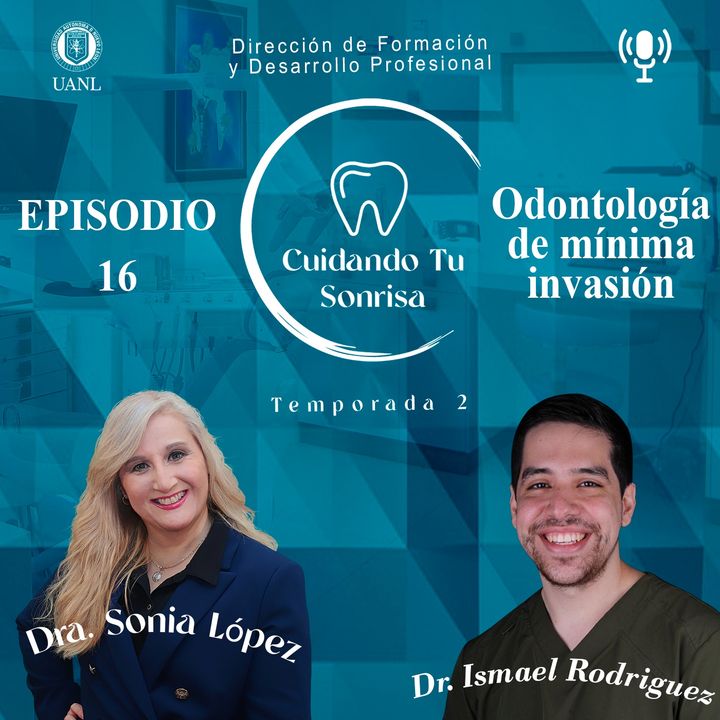 Ep 16 - | Odontología de mínima invasión | (Dr. Ismael Alejandro  Guerrero Rodriguez)
